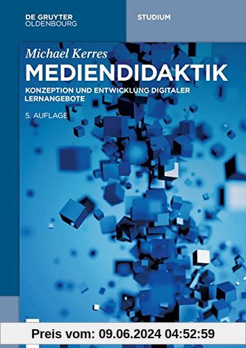 Mediendidaktik: Konzeption und Entwicklung digitaler Lernangebote (De Gruyter Studium)